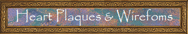 Heart Plaques & Wirefoms